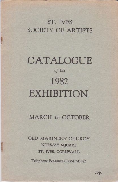 St. Ives Society of Artists - Catalogue of the 1982 Spring Exhibition  not stated