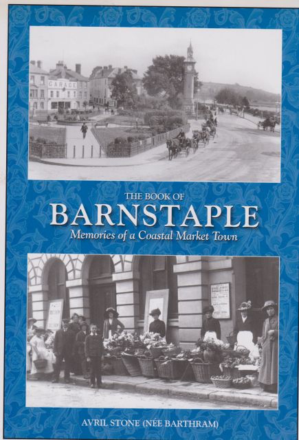 The Book of Barnstaple - Memories of a Coastal Market Town Avril Stone