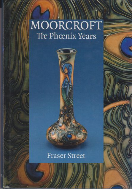 Moorcroft - The Phoenix Years Fraser Streret