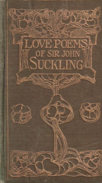 Love Poems of Sir John Suckling John Suckling