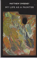 My Life as a Painter Matthew Sweeney