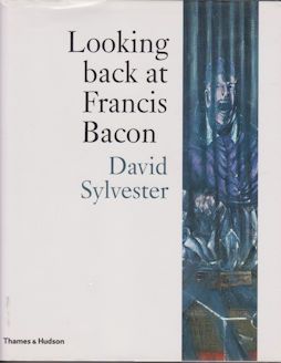 Looking Back at Francis Bacon David Sylvester