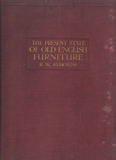 The Present State of Old English Furniture R.W. Symonds