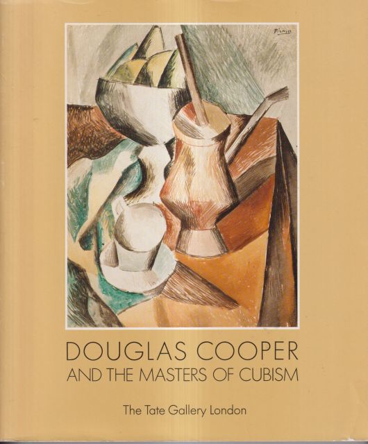 Douglas Cooper and the Masters of Cubism Dorothy M Kosinski (catalogues)