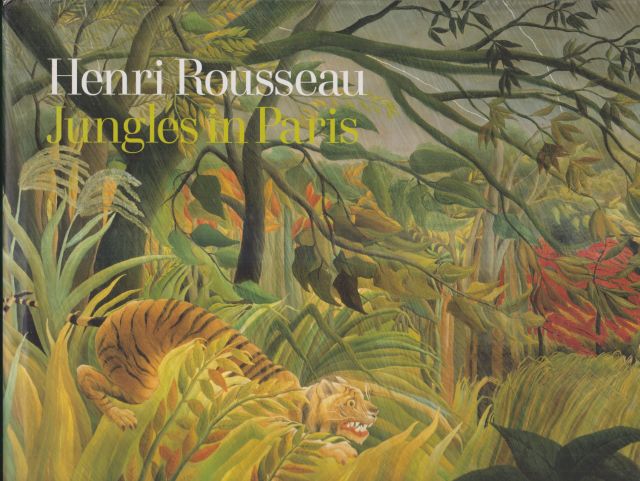 Henri Rousseau - Jungles in Paris Frances Morris (edits)