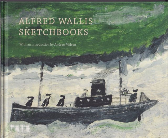 Alfred Wallis Sketchbooks Andrew Wilson (introduces)