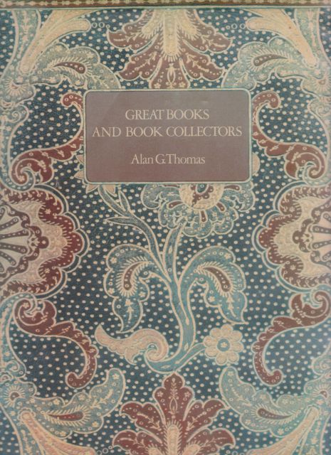 Great Books and Book Collectors Alan G Thomas
