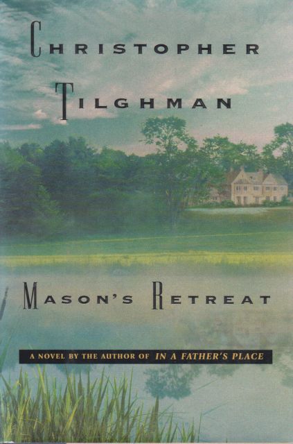 Mason's Retreat Christopher Tilghman