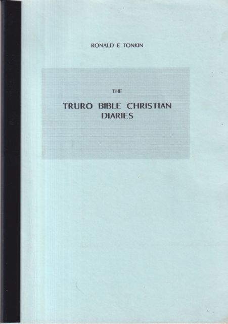 The Truro Bible Christian Diaries Ronald E Tonkin