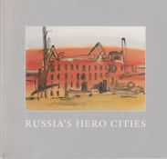 Russia's Hero Cities on the 60th Anniversary of Victory in WW2 - An Exhibition of Paintings by Janet Treloar Albert Axell (text)