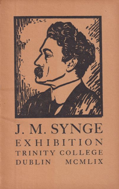 John Millington Synge 1871-1909: A Catalogue of an Exhibition held at Trinity College Library Dublin on the Occasion of the Fiftieth Anniversary of his Death H.W. Parke (introduces)