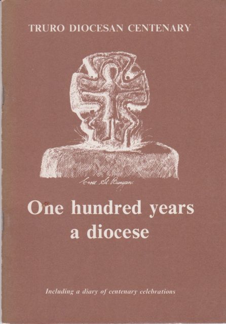 Truro Diocesan Centenary - One Hundred Years a Diocese Roy Standring (edits)
