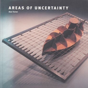 Areas of Uncertainty Alan Turner