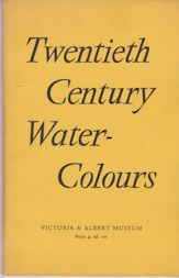 Twentieth Century Watercolours from the Tate Gallery and the Victoria & Albert Museum  G.R. (introduces)