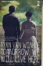 Tomorrow, We Will Live Here Ryan Van Winkle