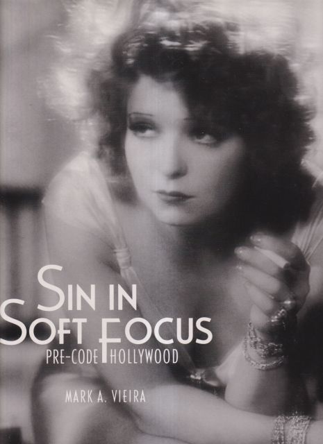 Sin in Soft Focus - Pre-Code Hollywood Mark Vieira