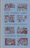 The Donkey Cart - A Journey in Dreams and Memories Barbara Walker