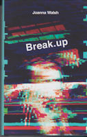 Break.up Joanna Walsh