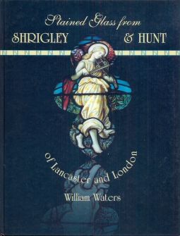 Stained Glass from Shrigley & Hunt of Lancaster and London William Waters