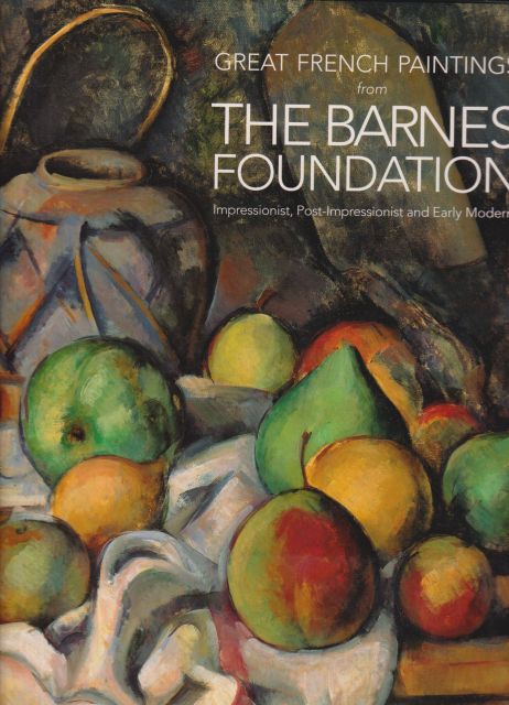 Great French Paintings from the Barnes Foundation - Impressionist, Post-Impressionist and Early Modern Richard J Wattenmaker (introduces)