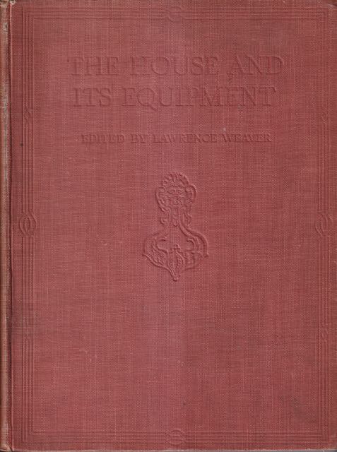 The House and its Equipment Lawrence Weaver (edits)