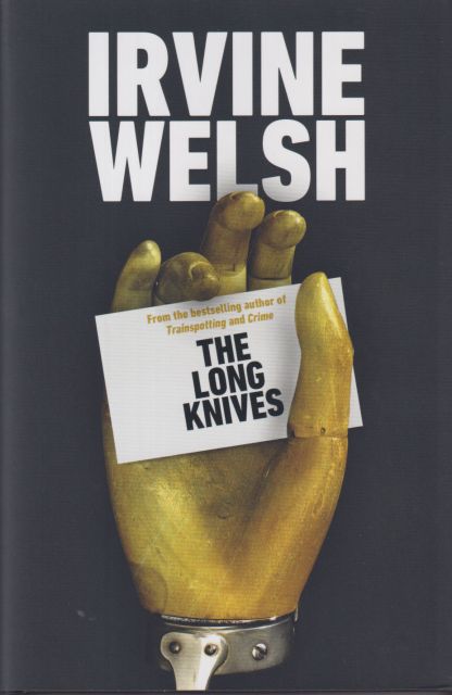 The Long Knives Irvine Welsh