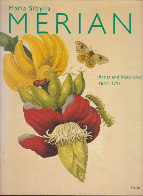 Maria Sibylla Merian 1647-1717 Artist and Naturalist Kurt Wettengl (edits)