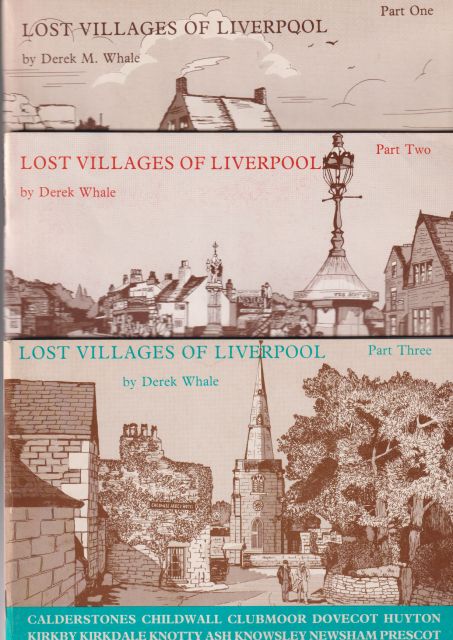 Lost Villages of Liverpool - Parts One, Two and Three Derek M Whale