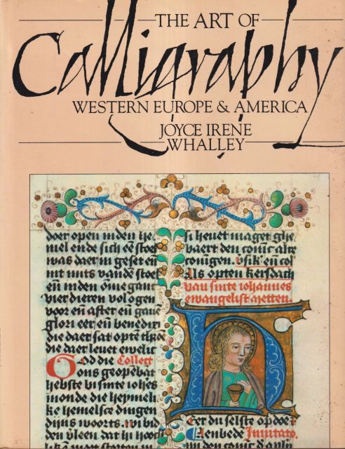 The Art of Calligraphy - Western Europe & America Joyce Irene Whalley