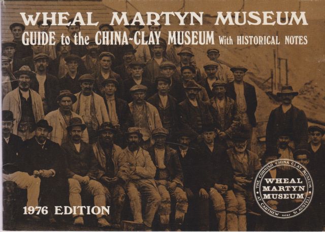 Wheal Martyn Museum - Guide to the China-Clay Museum with Historical Notes  not stated