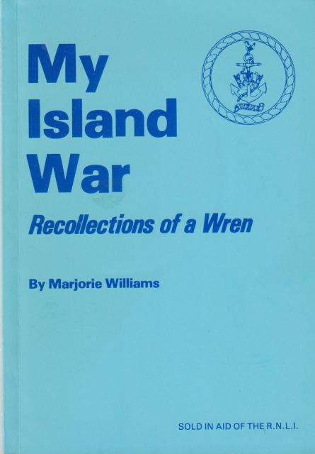 My Island War - Recollections of a Wren Majorie Williams