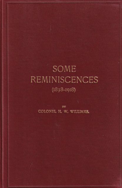 Some Reminiscences (1838-1918) H.W. Williams