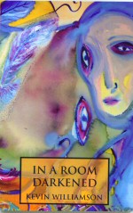 In a Room Darkened  Kevin Williamson