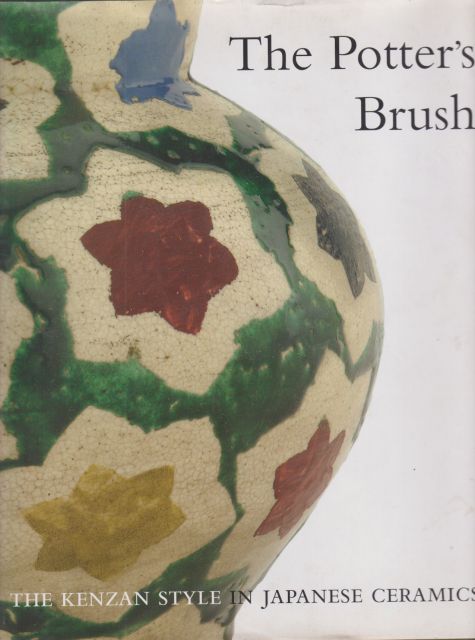 The Potter's Brush - The Kenzan Style in Japanese Ceramics Richard L Wilson