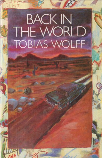 Back in the World Tobias Wolff