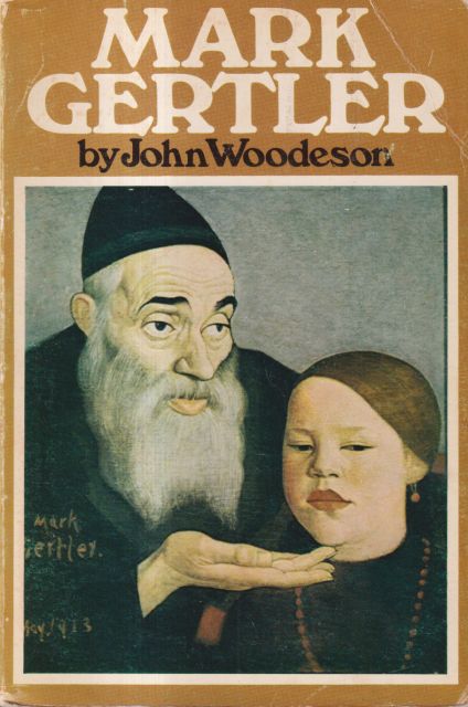 Mark Gertler - Biography of a Painter, 1891 - 1939 John Woodeson